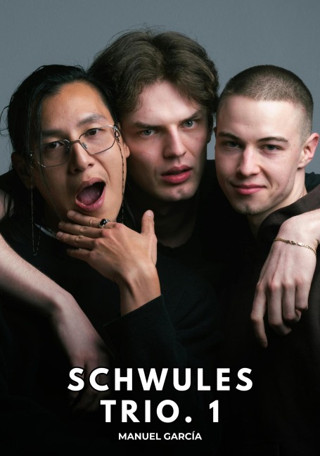 Schwules Trio. 1 - Manuel García