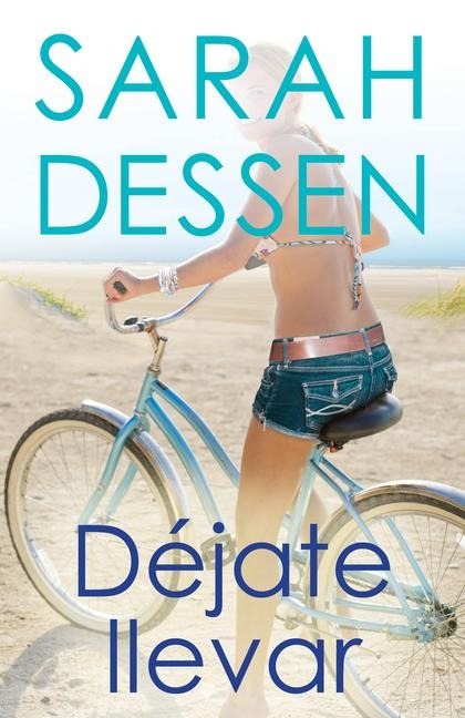 Déjate Llevar / Along for the Ride - Sarah Dessen