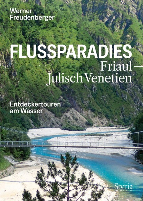 Flussparadies Friaul-Julisch Venetien - Werner Freudenberger
