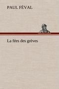 Cover-Bild zum Titel 'La fées des grèves' von 'Paul Féval'