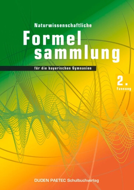 Duden Physik 11./12. Schuljahr. 2. Naturwissenschaftliche Formelsammlung für die bayerischen Gymnasien. Sekundarstufe II - Bayern - 
