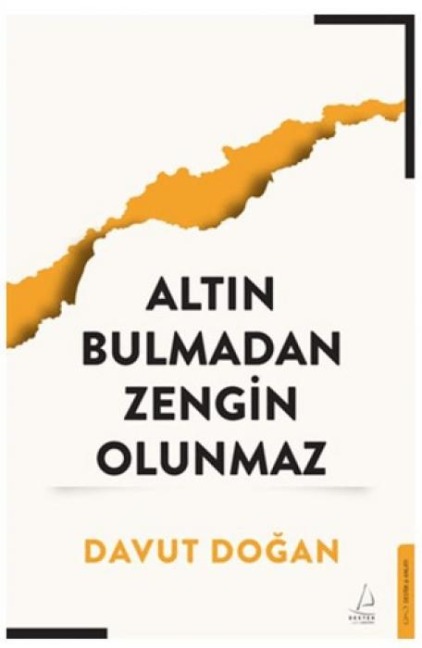Altin Bulmadan Zengin Olunmaz - Davut Dogan