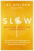 Cover-Bild zum Titel 'Slow. Nutze die Kraft der Langsamkeit' von 'Lee Holden'