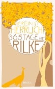 "Hiersein ist herrlich." 365 Tage mit Rilke - Rainer Maria Rilke