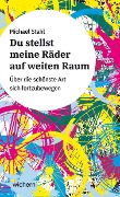 Cover-Bild zum Titel 'Du stellst meine Räder auf weiten Raum' von 'Michael Stahl'