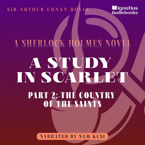 A Study in Scarlet (Part 2: The Country of the Saints) - Arthur Conan Doyle