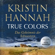 Cover-Bild zum Titel 'True Colors - Das Geheimnis der Schwestern' von 'Kristin Hannah'