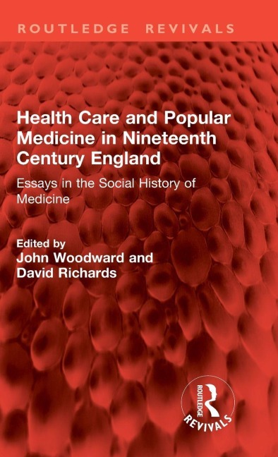 Health Care and Popular Medicine in Nineteenth Century England - 