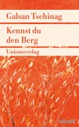 Cover-Bild zum Titel 'Kennst du den Berg' von 'Galsan Tschinag'