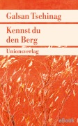 Cover-Bild zum Titel 'Kennst du den Berg' von 'Galsan Tschinag'