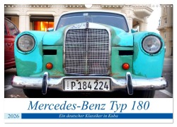 Cover-Bild zum Titel 'Mercedes-Benz Typ 180 - Ein deutscher Klassiker in Kuba (Wandkalender 2026 DIN A3 quer), CALVENDO Monatskalender' von 'Henning von Löwis of Menar'