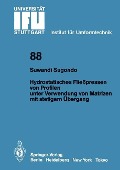 Hydrostatisches Fließpressen von Profilen unter Verwendung von Matrizen mit stetigem Übergang - Suwandi Sugondo