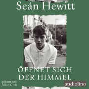 Cover-Bild zum Titel 'Öffnet sich der Himmel' von 'Seán Hewitt'