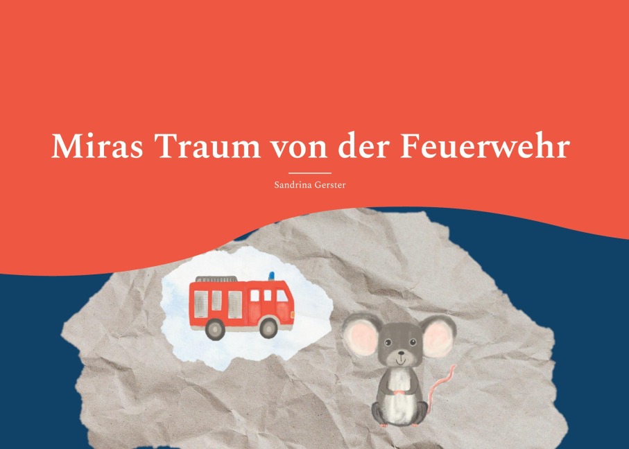 Miras Traum von der Feuerwehr - Sandrina Gerster