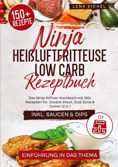 Ninja Heißluftfritteuse Low Carb Rezeptbuch - Lena Eichel