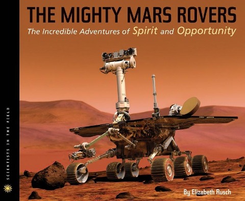 The Mighty Mars Rovers - Elizabeth Rusch