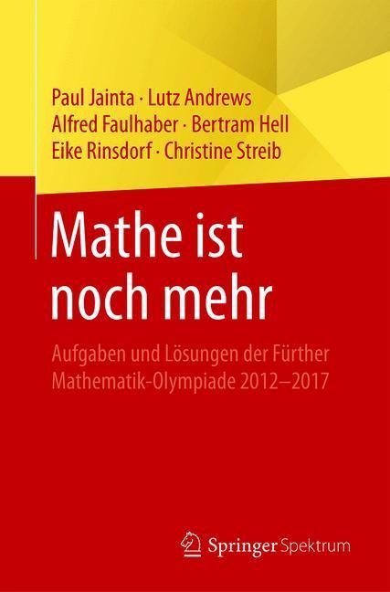 Mathe ist noch mehr - Paul Jainta, Lutz Andrews, Christine Streib, Bertram Hell, Eike Rinsdorf