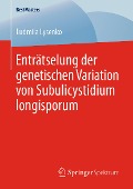 Enträtselung der genetischen Variation von Subulicystidium longisporum - Ludmila Lysenko