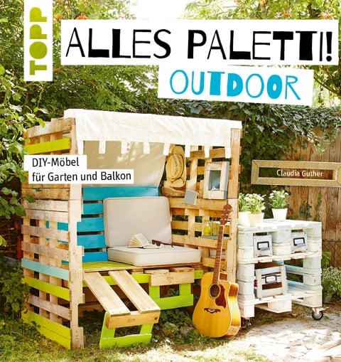 Alles Paletti - outdoor - Claudia Guther