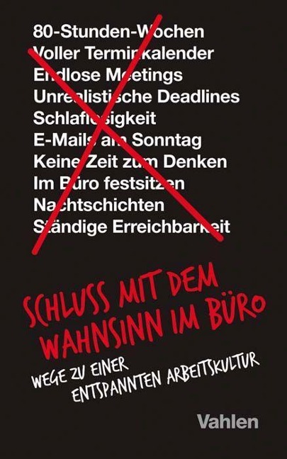 Schluss mit dem Wahnsinn im Büro - Jason Fried, David Heinemeier Hansson
