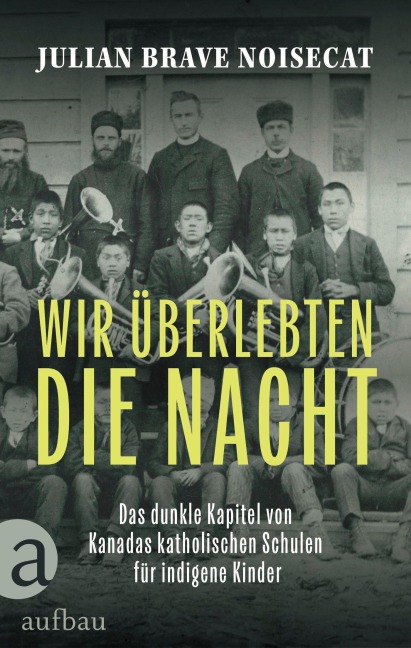 Wir überlebten die Nacht - Julian Brave Noisecat