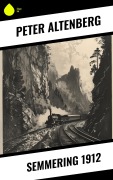 Cover-Bild zum Titel 'Semmering 1912' von 'Peter Altenberg'
