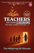 Cover-Bild zum Titel 'Teachers Beyond Classrooms' von 'The INSpiring OP Sharma'