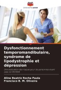 Cover-Bild zum Titel 'Dysfonctionnement temporomandibulaire, syndrome de lipodystrophie et dépression' von 'Aline Beatriz Rocha Paula, Francisco B. M. Oliveira'
