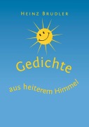 Cover-Bild zum Titel 'Gedichte aus heiterem Himmel' von 'Heinz Brudler'