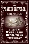 The Prairie Traveler - Randolph B. Marcy