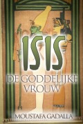 Cover-Bild zum Titel 'Isis De Goddelijke Vrouw' von 'Moustafa Gadalla'