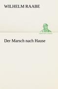 Der Marsch nach Hause - Wilhelm Raabe