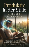 Cover-Bild zum Titel 'Produktiv in der Stille: Der Flow-Guide für Introvertierte' von 'Lina Krüger'
