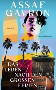 Cover-Bild zum Titel 'Das Leben nach den großen Ferien' von 'Assaf Gavron'
