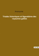 Cover-Bild zum Titel 'Triades historiques et légendaires des royaumes gallois' von 'Anonyme'