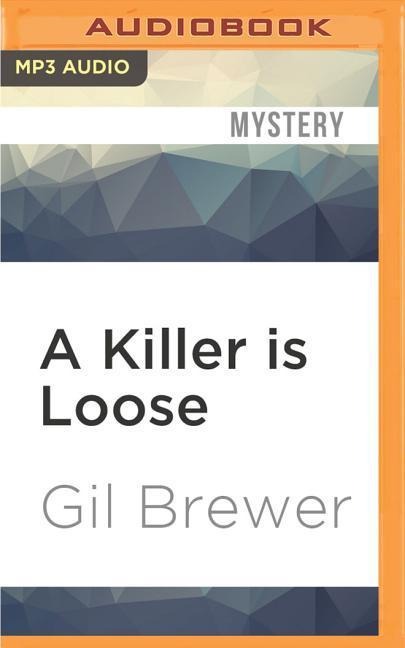 A Killer Is Loose - Gil Brewer