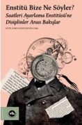 Cover-Bild zum Titel 'Enstitü Bize Ne Söyler Saatleri Ayarlama Enstitüsüne Disiplinler Arasi Bakislar' von 'Kolektif'