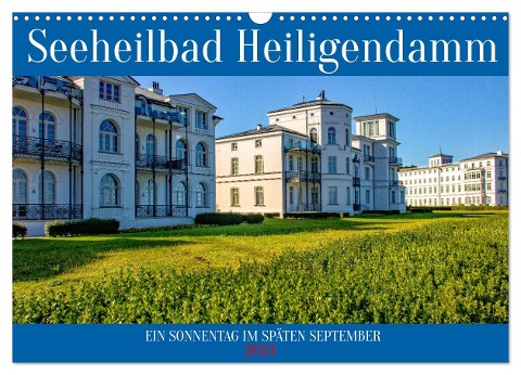Seeheilbad Heiligendamm (Wandkalender 2024 DIN A3 quer), CALVENDO Monatskalender - Holger Felix