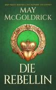 Cover-Bild zum Titel 'Die Rebellin' von 'May Mcgoldrick, Jan Coffey'