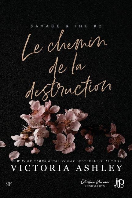 Le chemin de la destruction - Victoria Ashley