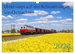 Cover-Bild zum Titel 'Unterwegs auf den Schienenwegen von Ostsachsen (Wandkalender 2026 DIN A3 quer), CALVENDO Monatskalender' von 'Stefan Schumann'