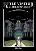 Cover-Bild zum Titel 'Little Visitor & Other Abductions' von 'Adam Szym'