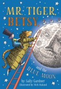 Cover-Bild zum Titel 'Mr. Tiger, Betsy, and the Blue Moon' von 'Sally Gardner'