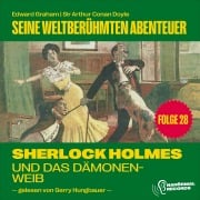 Cover-Bild zum Titel 'Sherlock Holmes und das Dämonenweib (Seine weltberühmten Abenteuer, Folge 28)' von 'Arthur Conan Doyle, Edward Graham'