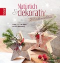 Cover-Bild zum Titel 'Natürlich & dekorativ Weihnachten' von 'Patricia Morgenthaler'
