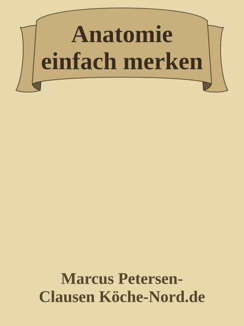 Anatomie einfach merken - Marcus PC Petersen - Clausen