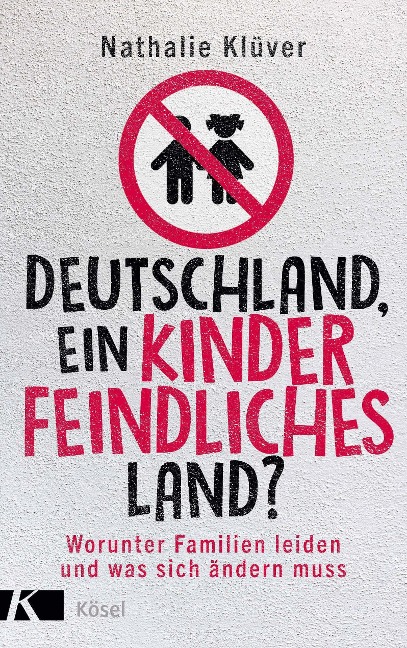 Deutschland, ein kinderfeindliches Land? - Nathalie Klüver