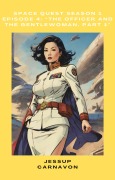 Cover-Bild zum Titel 'Space Quest: "The Officer and the Gentlewoman, Part 1" (S1E4)' von 'Jessup Carnavon'
