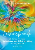 Cover-Bild zum Titel 'Lebensfreude (40 Karten mit Begleitbuch)' von 'Katarina Michel'