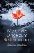 Cover-Bild zum Titel 'Wie dir alle Dinge zum Besten dienen' von 'Joel Osteen'